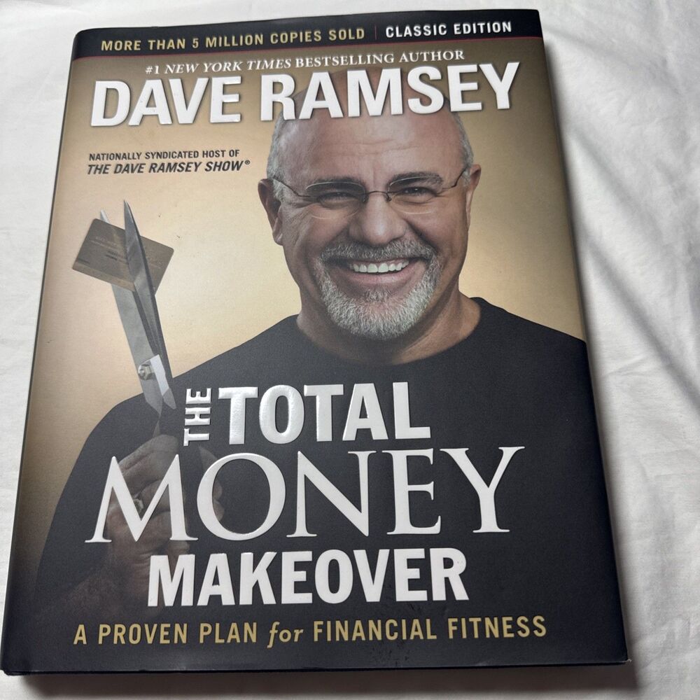 The Total Money Makeover: Classic Edition: A Proven Plan for Financial Fitness